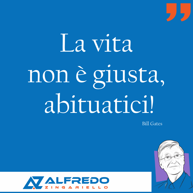 La vita non è giusta, abituatici!...