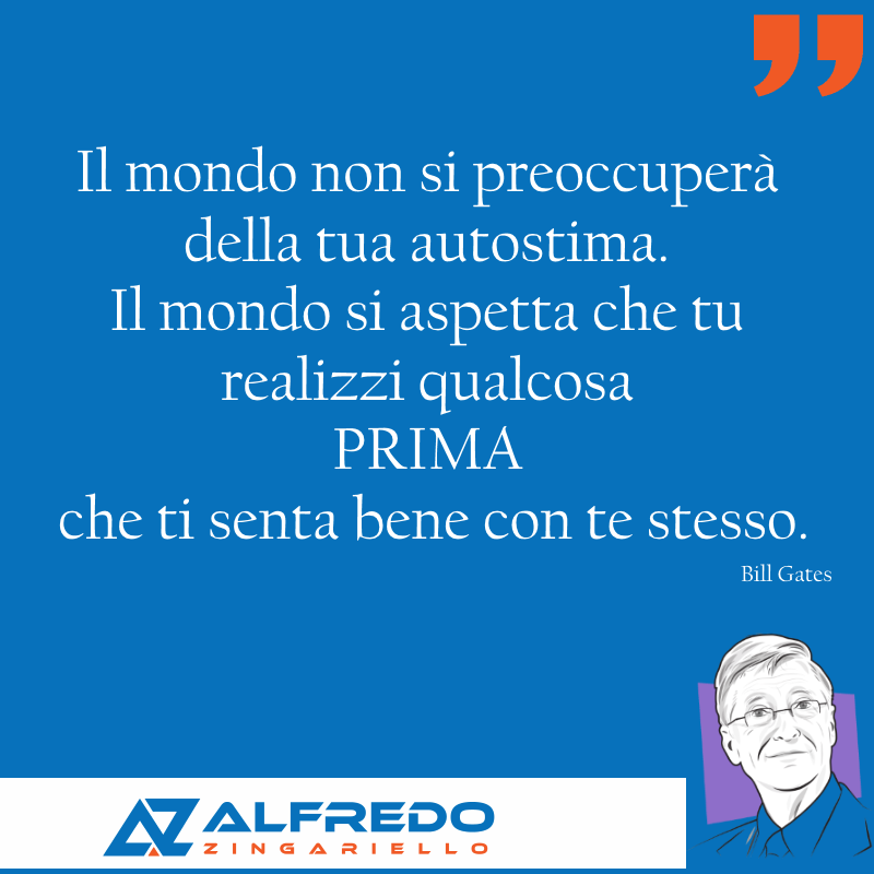 Il mondo non si preoccuperà della tua autostima. Il mon...