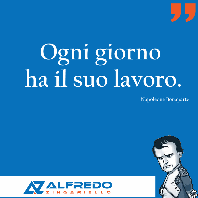 Ogni giorno ha il suo lavoro....
