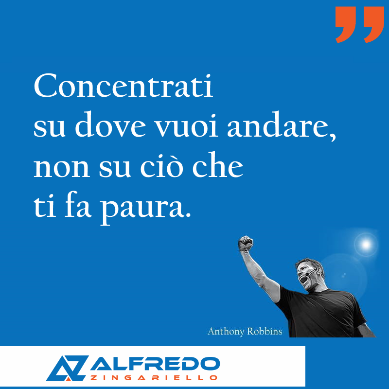 Concentrati su dove vuoi andare, non su ciò che ti fa p...