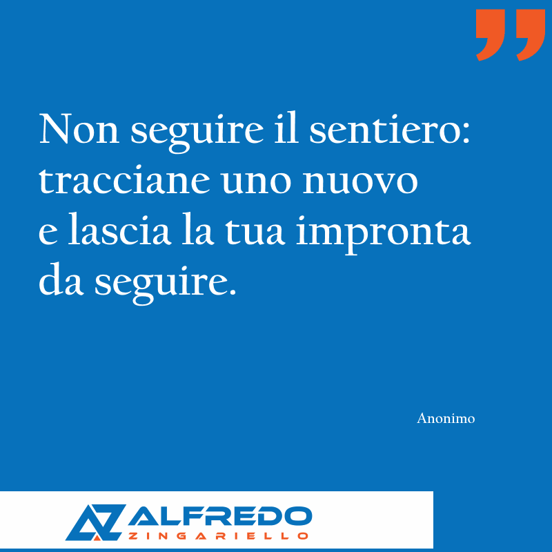 Non seguire il sentiero: tracciane uno nuovo e lascia l...